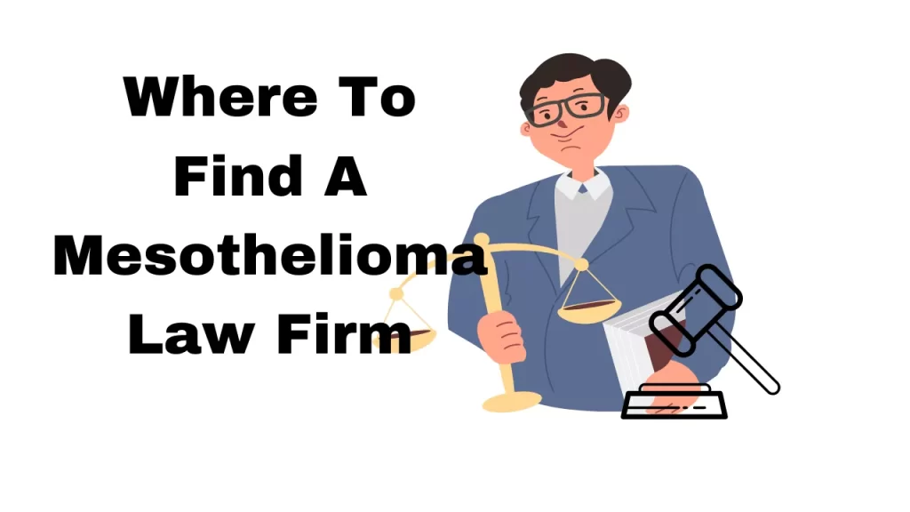 Where To Find A Mesothelioma Law Firm In The US